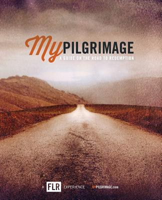 Image for My Pilgrimage: A Guide On The Road To Redemption My Pilgrimage: A Guide On The Road To Redemption