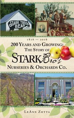 200 Years and Growing: The Story of Stark Bro's Nurseries & Orchards Co.