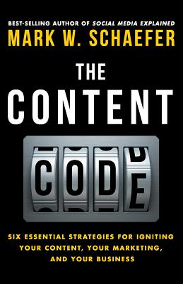The Content Code: Six essential strategies to ignite your content, your marketing, and your business