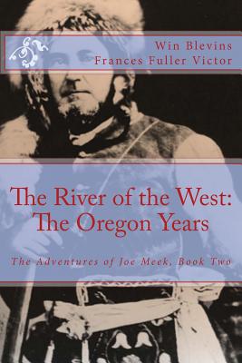 Image for The River of the West: The Adventures of Joe Meek: The Oregon Years (Epic Adventures) (Volume 2)