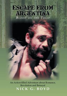 Escape from Argentina: Blood on the Tulip