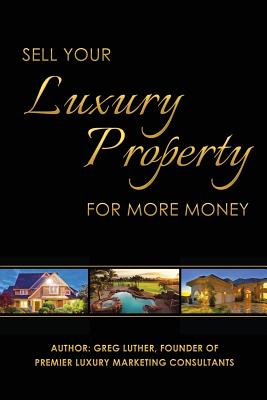 Sell Your Luxury Property For More Money