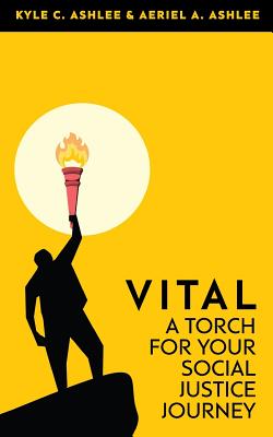 VITAL: A Torch For Your Social Justice Journey