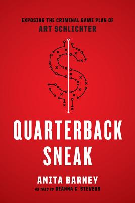 Image for Quarterback Sneak: Exposing the Criminal Game Plan of Art Schlichter