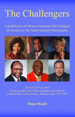 Challengers: Untold Stories of African Americans Who Changed the System in One Small Southern Municipality