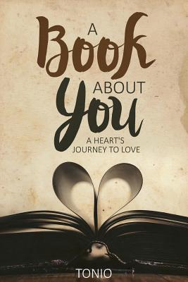 A Book About You: A Heart's Journey to Love