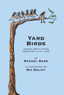 Yard Birds: Verses about birds observed in my Yard