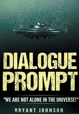 Dialogue Prompt: "We Are Not Alone In The Universe!" Image for Dialogue Prompt: "We Are Not Alone In The Universe!"