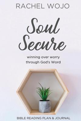 Image for Soul Secure: Winning over Worry through God's Word Soul Secure: Winning over Worry through God's Word