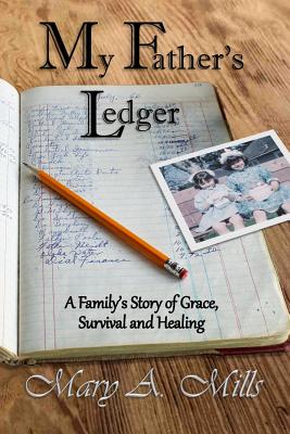 My Father's Ledger: A Family's Story of Grace, Survival and Healing
