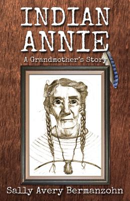 Indian Annie: A Grandmother's Story