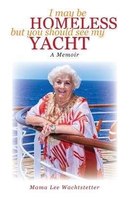 Image for I May Be Homeless, But You Should See My Yacht I May Be Homeless, But You Should See My Yacht