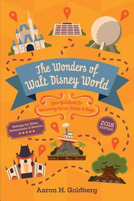 Wonders of Walt Disney World: Your Guidebook for Uncovering Secrets, Stories and Magic