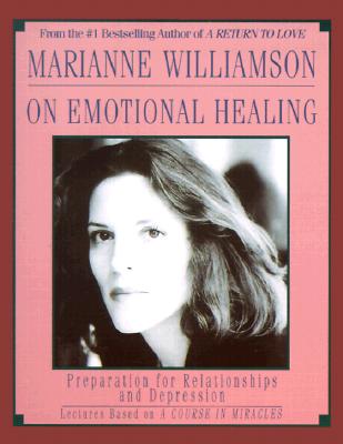 Marianne Williamson on Emotional Healing Williamson, Marianne