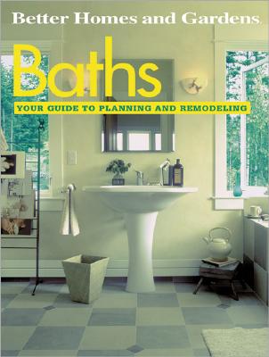 Image for Baths: Your Guide to Planning and Remodeling (Better Homes and Gardens)