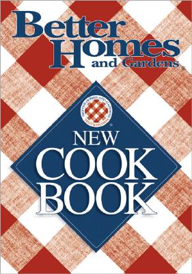 Better Homes and Gardens New Cookbook (Better Homes & Gardens New Cookbooks)
