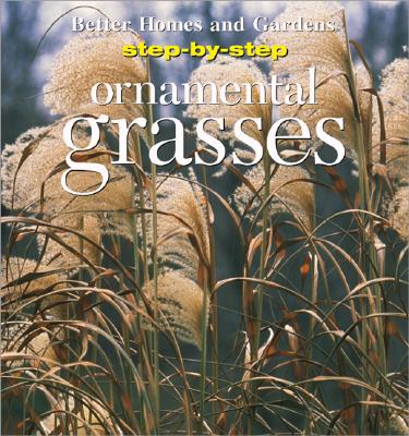 Better Home And Garden Step By Step Ornamental Grasses
