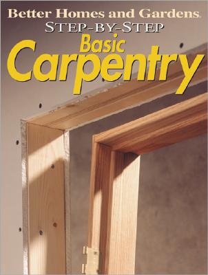 Step-By-Step Basic Carpentry