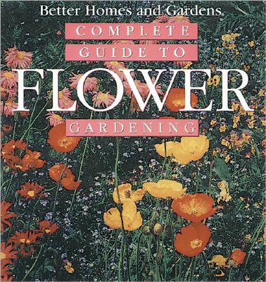 Image for Complete Guide to Flower Gardening (Better Homes & Gardens)