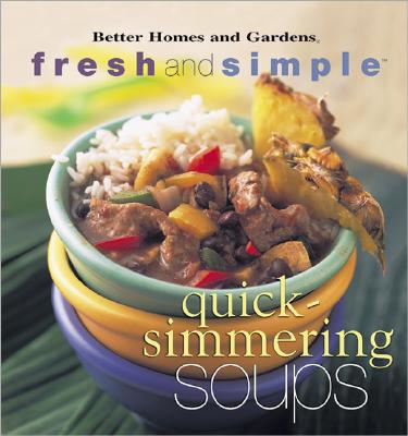 Image for Quick-Simmering Soups (Better Homes and Gardens(R): Fresh and Simple)