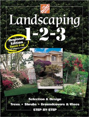 Landscaping 1-2-3: Regional Edition: Zones 7-10 (Home Depot . 1-2-3)