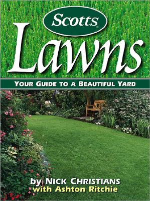 Image for Scotts Lawns Your Guide to a Beautiful Yard Scotts Lawns Your Guide to a Beautiful Yard