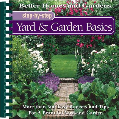 Image for Yard & Garden Basics (Better Homes and Gardens(R): Step-By-Step Series)