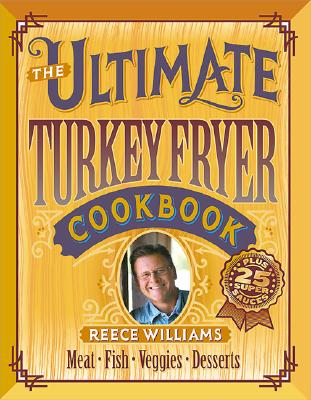 The Ultimate Turkey Fryer Cookbook (Meredith(r) Press)