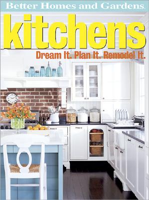 Kitchens: Dream It. Plan It. Remodel It. (Better Homes & Gardens Do It Yourself)
