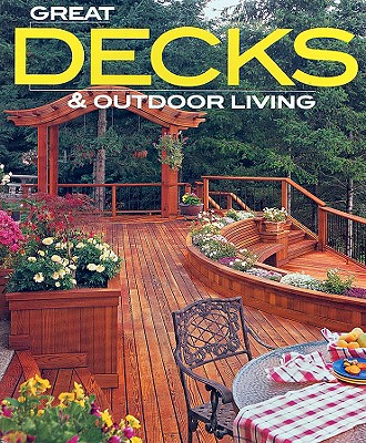 Image for Great Decks & Outdoor Living (Better Homes and Gardens Home)