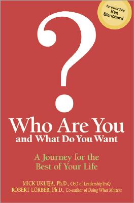 Who Are You and What Do You Want: A Journey for the Best of Your Life
