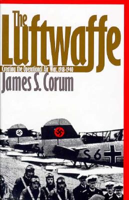 Luftwaffe: Creating the Operational Air War 1918-1940.