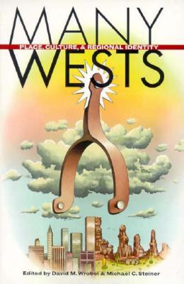 Many Wests: Place, Culture, and Regional Identity