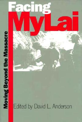 Image for Facing My Lai: Moving Beyond the Massacre