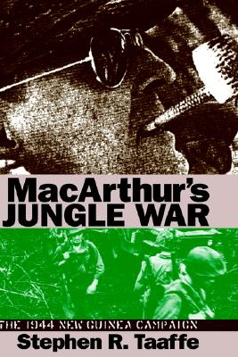 Image for MacArthur's Jungle War: The 1944 New Guinea Campaign (Modern War Studies (Hardcover))