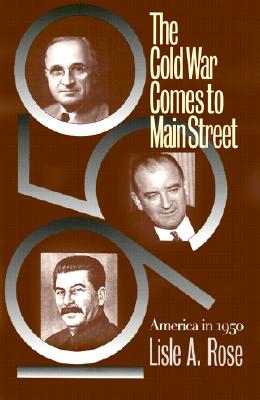 Image for The Cold War Comes to Main Street:   America in 1950.
