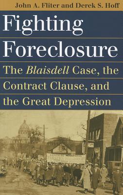 Fighting Foreclosure: The Blaisdell Case, the Contract Clause, and the Great Depression (Landmark Law Cases and American Society)