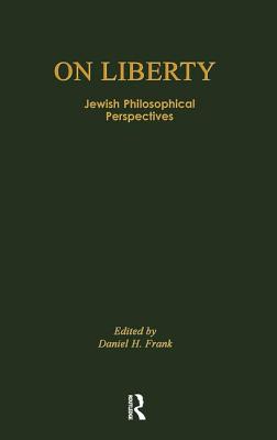 On Liberty: Jewish Philosophical Perspectives