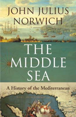 THE MIDDLE SEA A History of the Mediterranean