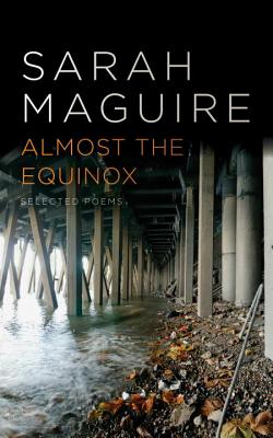 Almost the Equinox: Selected Poems [Paperback] Maguire, Sarah