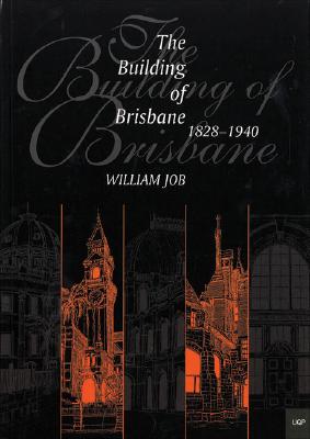 Building of Brisbane, 1828-1940