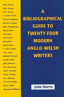 Bibliographical Guide to Twenty-four Modern Anglo-Welsh Writers, A