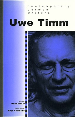 Uwe Timm (CYMRU-Contemporary German Writers)