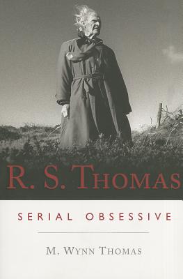 R. S. Thomas: Serial Obsessive