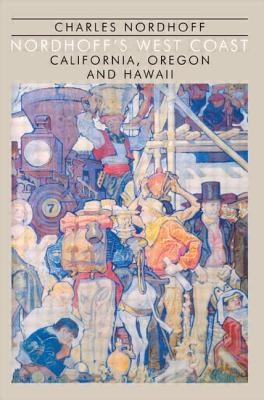 Nordhoff's West Coast: California, Oregon, and Hawaii (Pacific Basin Books)