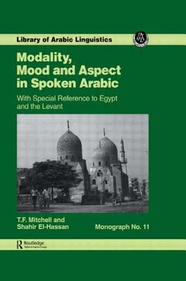 Image for Modality, Mood and Aspect in Spoken Arabic (Library of Arabic Linguistics)