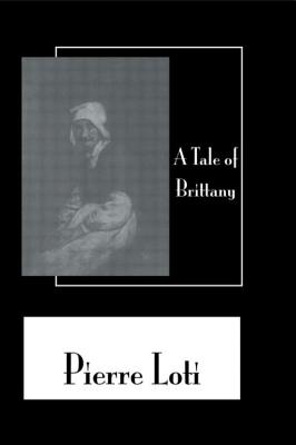A Tale of Brittany (Pierre Loti Library)