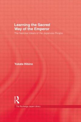Learning Sacred Way Of Emperor (Kegan Paul Japan Library)