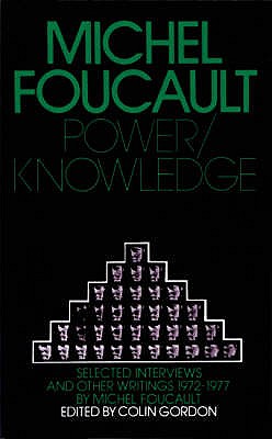 Power/Knowledge : Selected Interviews and Other Writings, 1972-1977