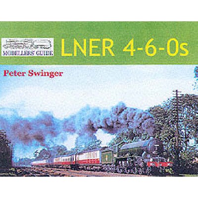LNER 4-6-0s : A PICTORIAL TRIBUTE